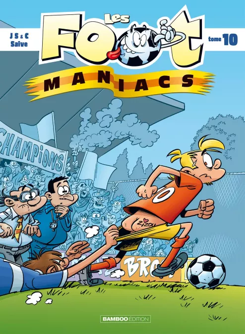 Collection SPORT, série Les Footmaniacs, BD Les Footmaniacs - tome 10