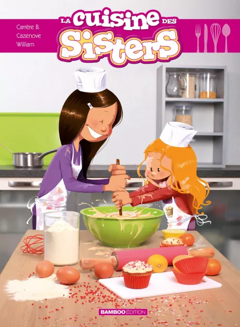 Collection FILLE, série Les Sisters, BD Les Sisters : La cuisine des Sisters - tome 01