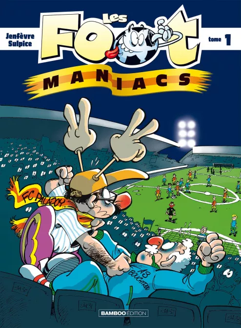 Collection SPORT, série Les Footmaniacs, BD Les Footmaniacs - tome 01