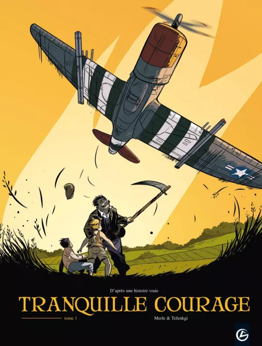 Collection GRAND ANGLE, série Tranquille courage, BD Tranquille courage - vol. 01/2