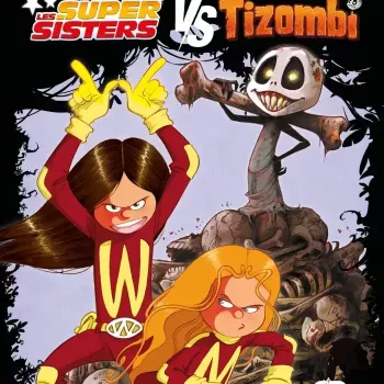 Tizombi et les Super Sisters : un duo à croquer !