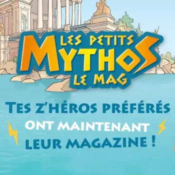 Les Petits Mythos, le magazine dédié à la mythologie !