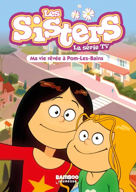Collection BAMBOO POCHE, série Sisters (Les) dessin animé - poche, BD Les Sisters - La Série TV - Poche - tome 75